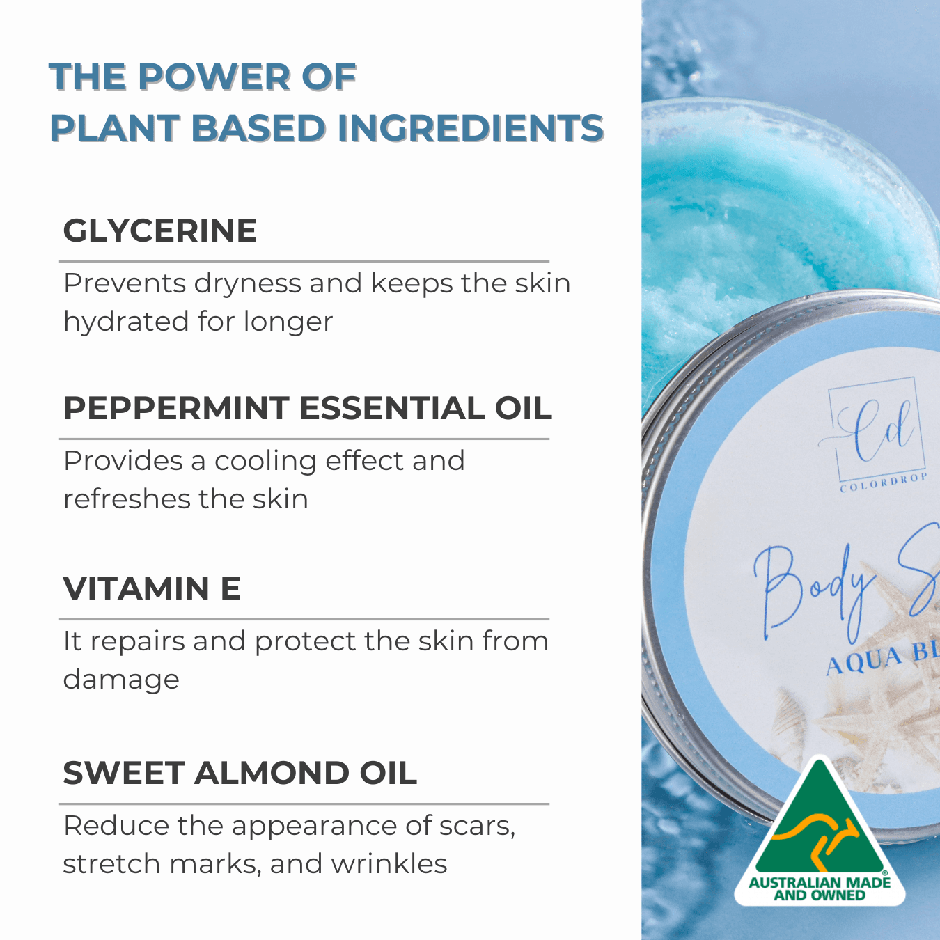 The Power of Plant-Based Ingredients: Glycerine prevents dryness and keeps skin hydrated for longer. Peppermint essential oil provides a cooling effect and refreshes the skin. Vitamin E repairs and protects the skin from damage. Sweet almond oil reduces the appearance of scars, stretch marks, and wrinkles.