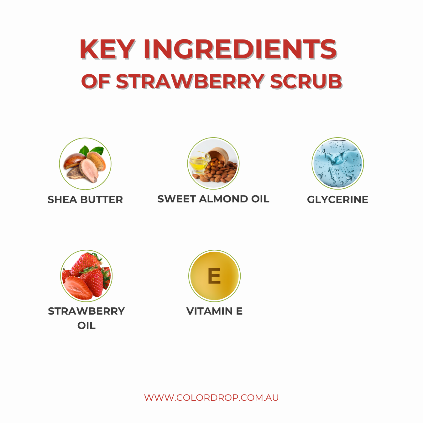 Key ingredients of Strawberry Scrub: Shea butter, Glycerine, Strawberry, Oil, Vitamin E, and Sweet almond oil. Available at www.colordrop.com.au.